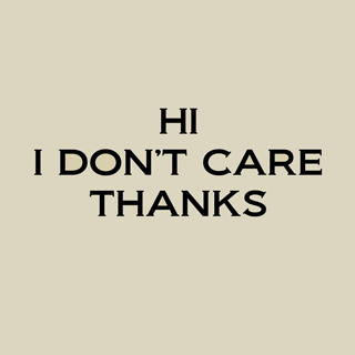 hi_i_don_t_care_thanks-base.png